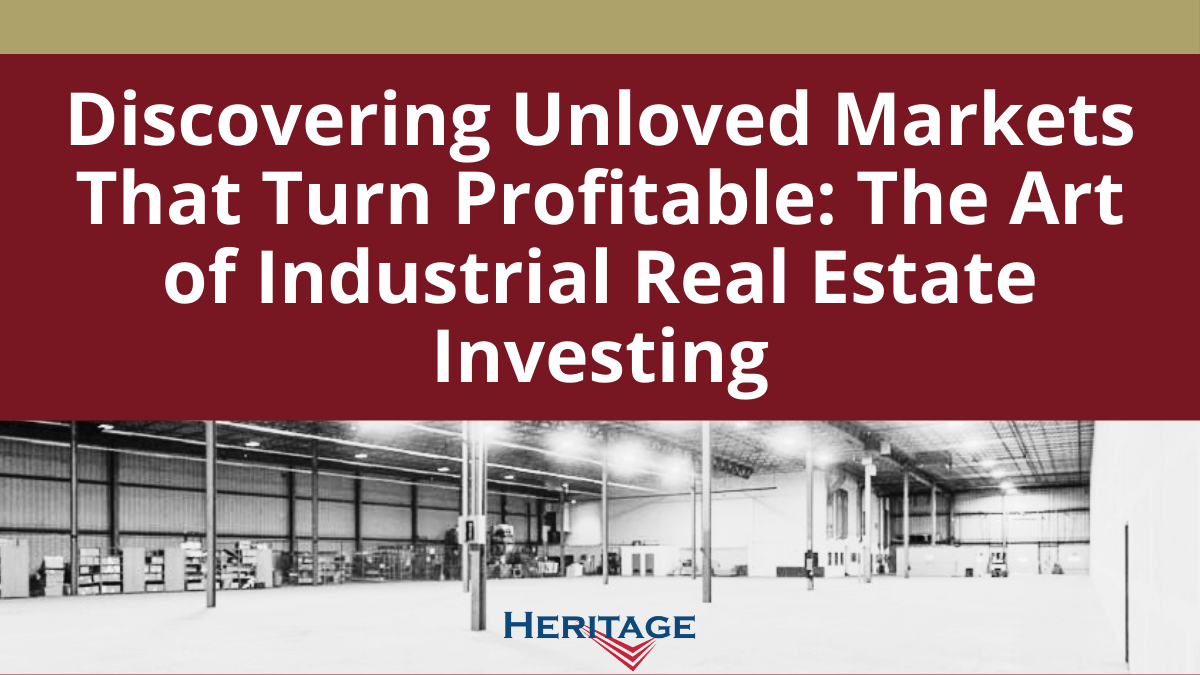 12 Discovering Unloved Markets That Turn Profitable_ The Art of Industrial Real Estate Investing